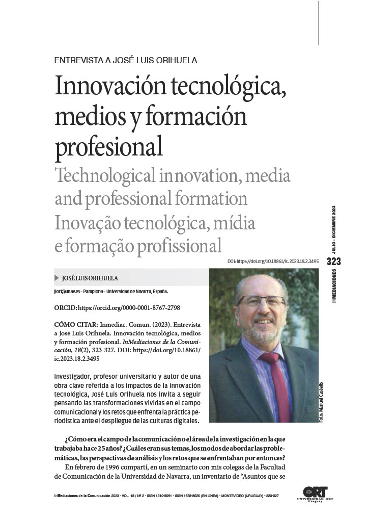 Entrevista a José Luis Orihuela en revista InMediaciones de la Comunicación, Vol. 18, Nro. 2, 2023, pp. 323-327.